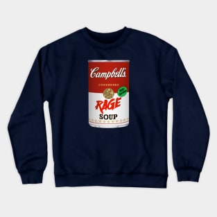 Rage soup Crewneck Sweatshirt